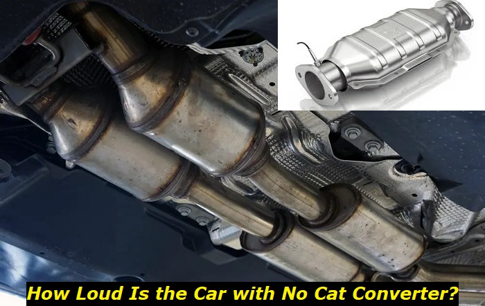 how loud is car with no cat converter